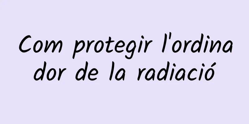 Com protegir l'ordinador de la radiació