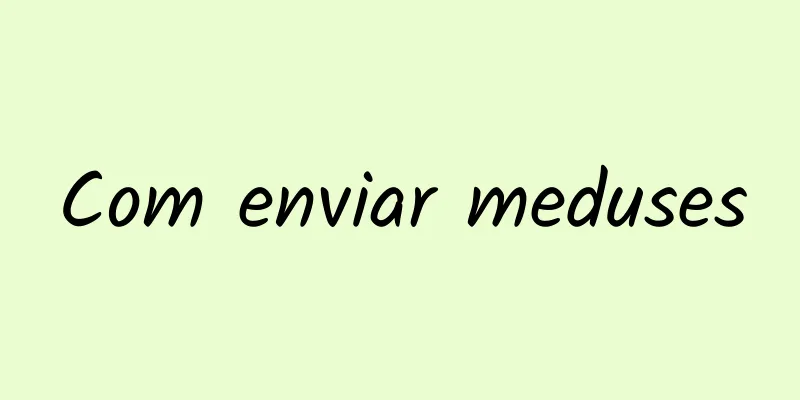 Com enviar meduses
