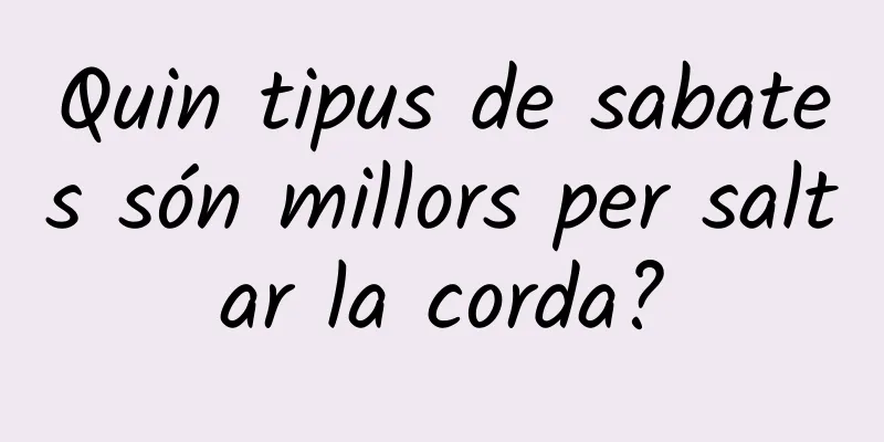 Quin tipus de sabates són millors per saltar la corda?