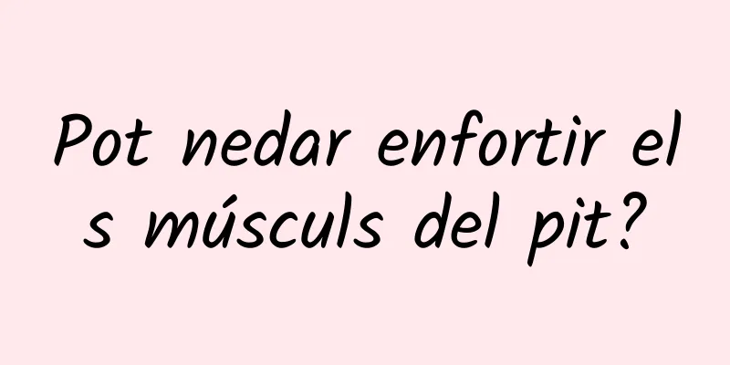 Pot nedar enfortir els músculs del pit?
