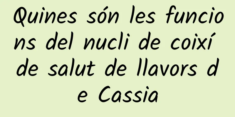 Quines són les funcions del nucli de coixí de salut de llavors de Cassia