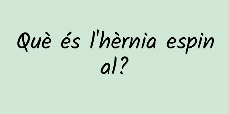 Què és l'hèrnia espinal?