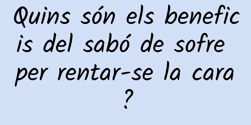 Quins són els beneficis del sabó de sofre per rentar-se la cara?