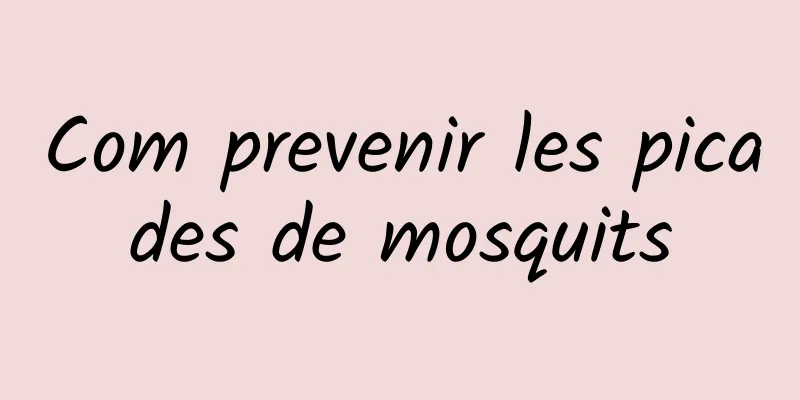 Com prevenir les picades de mosquits