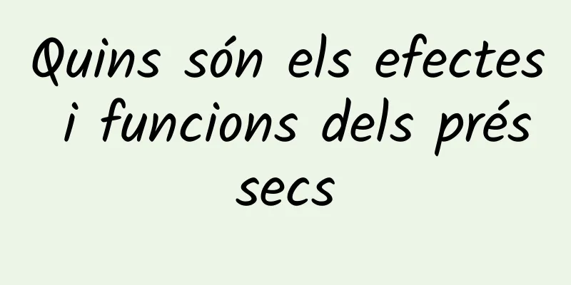 Quins són els efectes i funcions dels préssecs