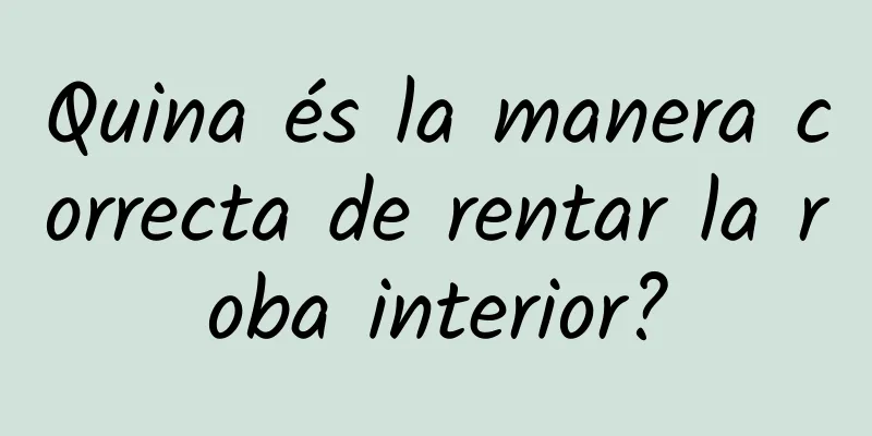 Quina és la manera correcta de rentar la roba interior?