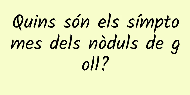 Quins són els símptomes dels nòduls de goll?