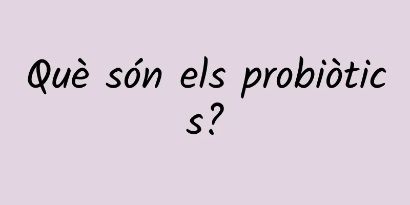 Què són els probiòtics?
