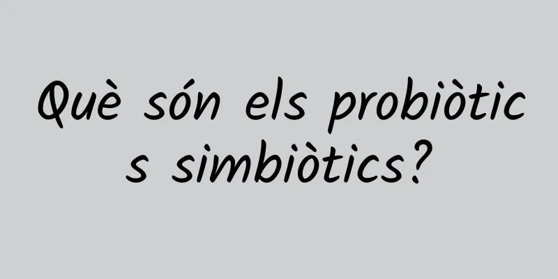 Què són els probiòtics simbiòtics?