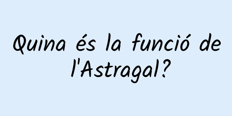 Quina és la funció de l'Astragal?