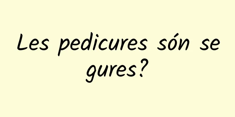 Les pedicures són segures?