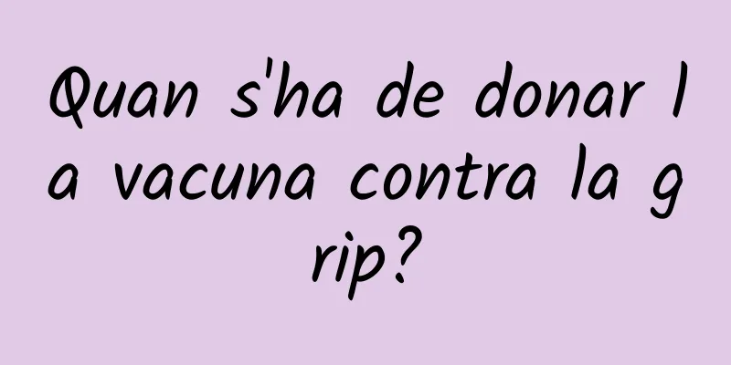 Quan s'ha de donar la vacuna contra la grip?