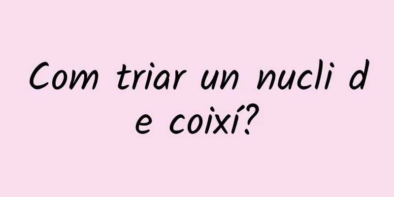 Com triar un nucli de coixí?