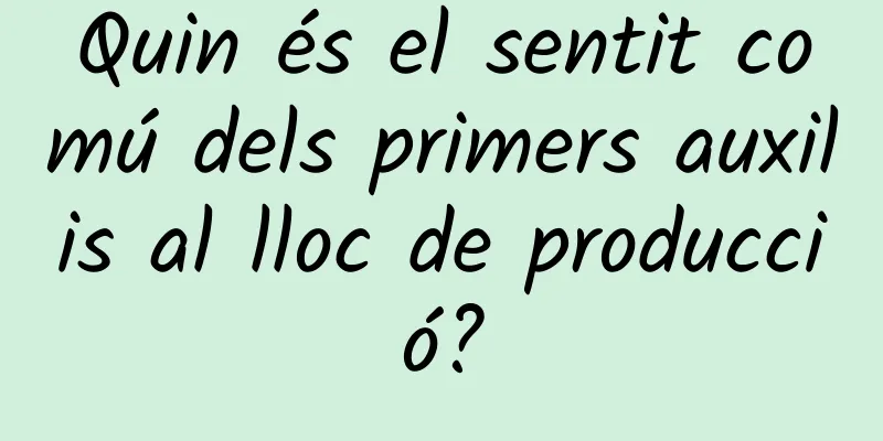 Quin és el sentit comú dels primers auxilis al lloc de producció?