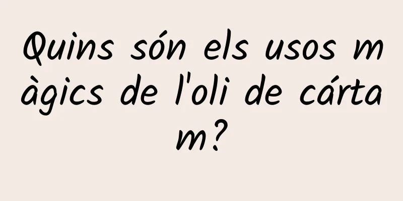 Quins són els usos màgics de l'oli de cártam?