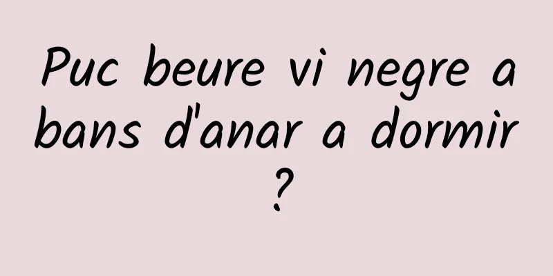 Puc beure vi negre abans d'anar a dormir?