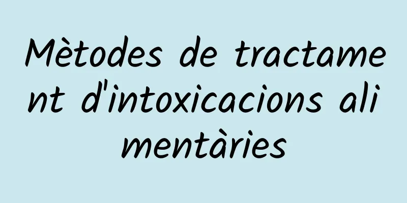 Mètodes de tractament d'intoxicacions alimentàries