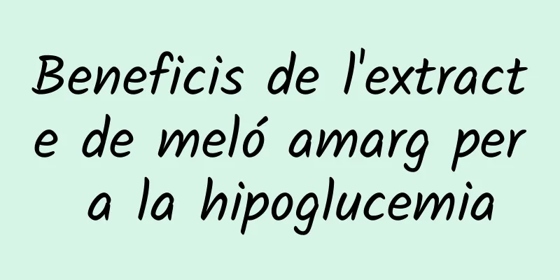 Beneficis de l'extracte de meló amarg per a la hipoglucemia
