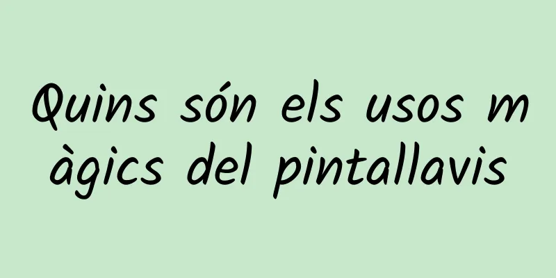 Quins són els usos màgics del pintallavis
