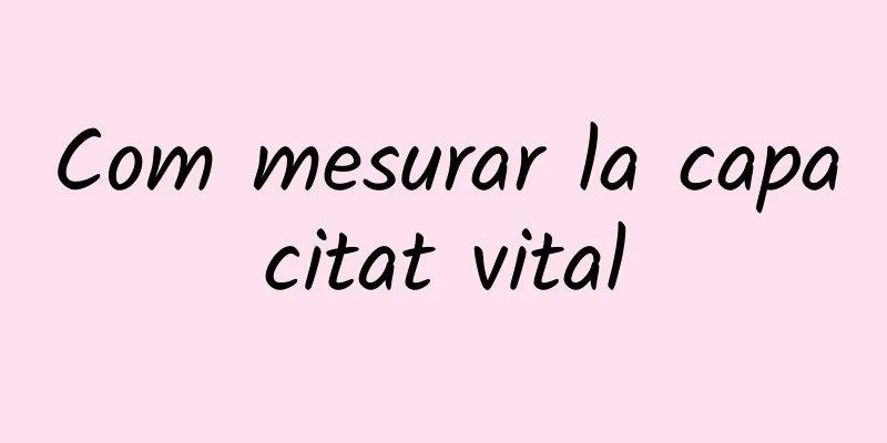 Com mesurar la capacitat vital