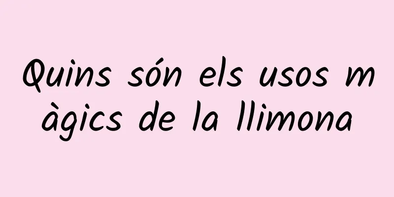 Quins són els usos màgics de la llimona