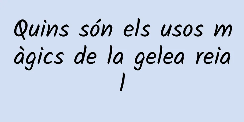 Quins són els usos màgics de la gelea reial