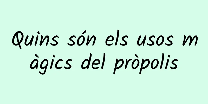 Quins són els usos màgics del pròpolis