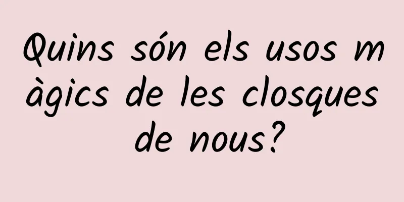 Quins són els usos màgics de les closques de nous?