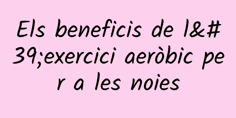Els beneficis de l'exercici aeròbic per a les noies