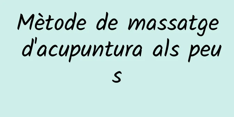 Mètode de massatge d'acupuntura als peus