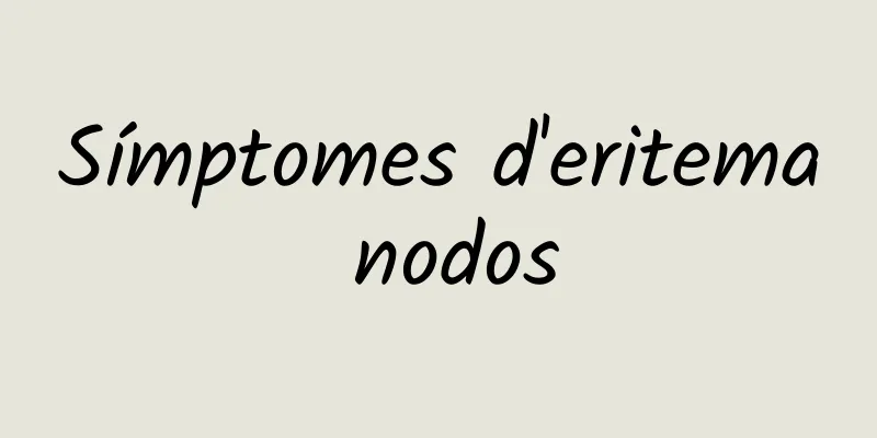 Símptomes d'eritema nodos