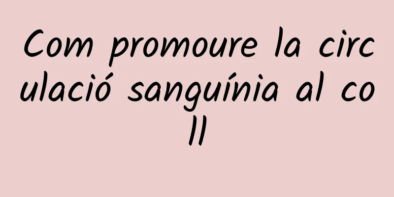 Com promoure la circulació sanguínia al coll