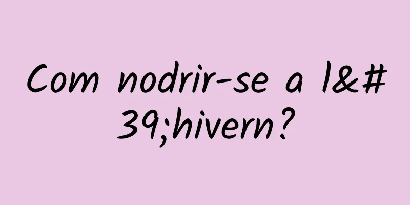 Com nodrir-se a l'hivern?