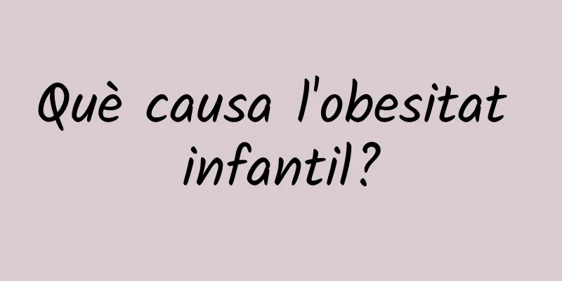 Què causa l'obesitat infantil?