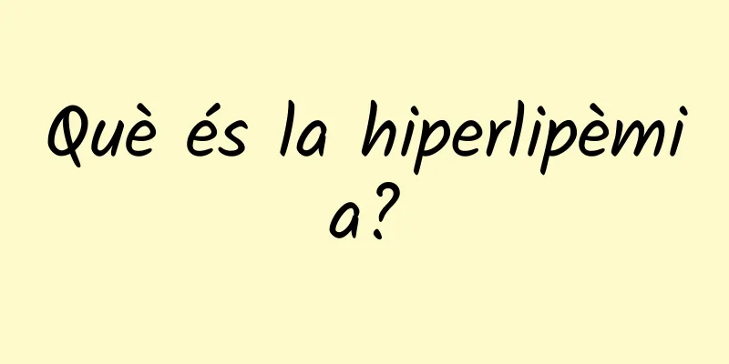 Què és la hiperlipèmia?