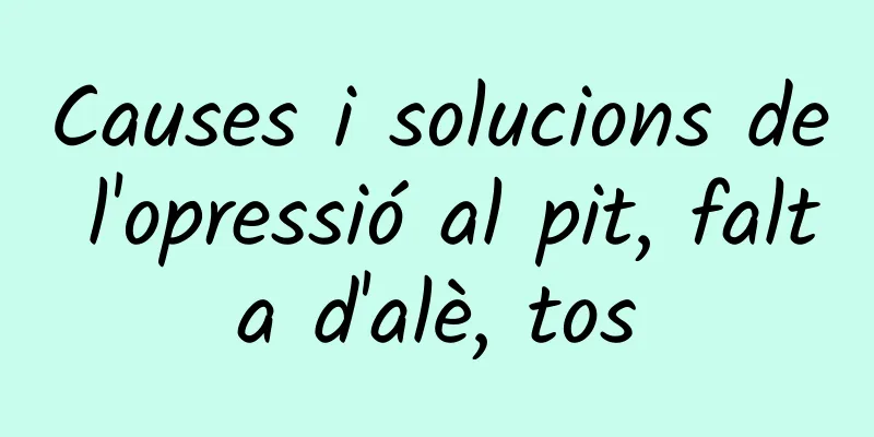 Causes i solucions de l'opressió al pit, falta d'alè, tos