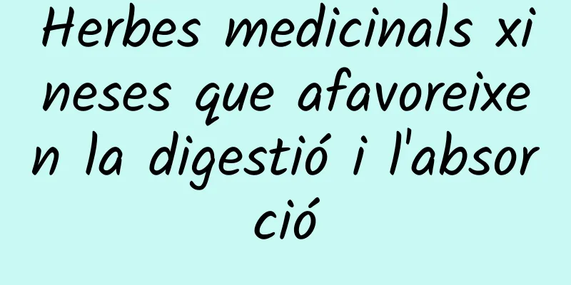 Herbes medicinals xineses que afavoreixen la digestió i l'absorció