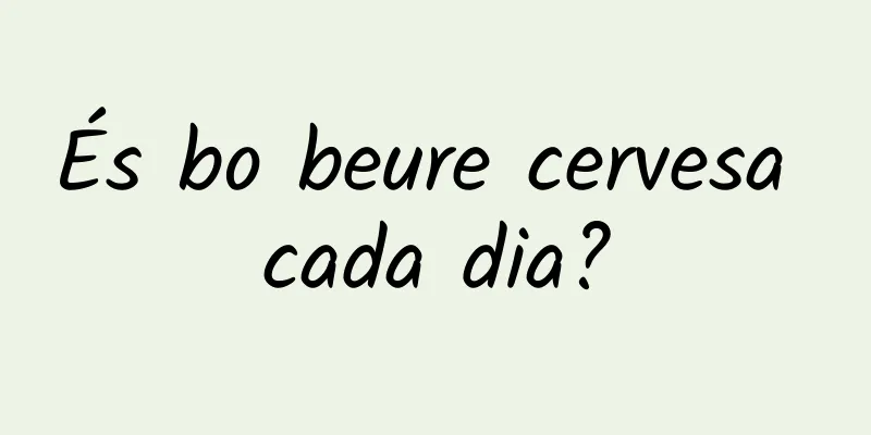 És bo beure cervesa cada dia?