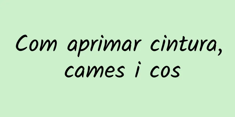 Com aprimar cintura, cames i cos