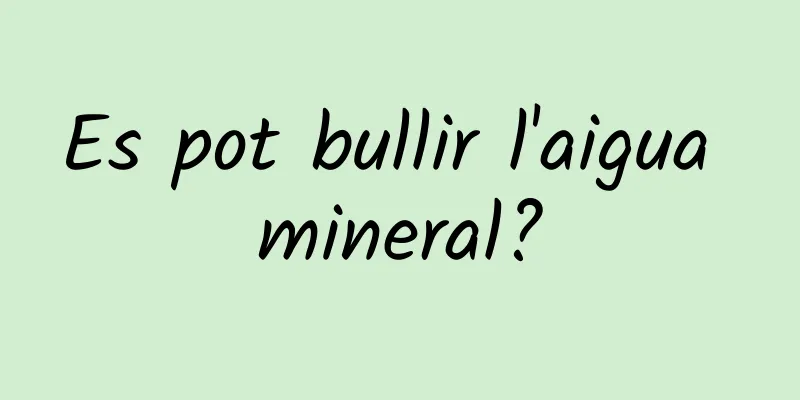 Es pot bullir l'aigua mineral?