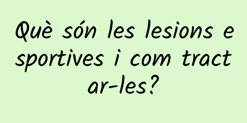 Què són les lesions esportives i com tractar-les?