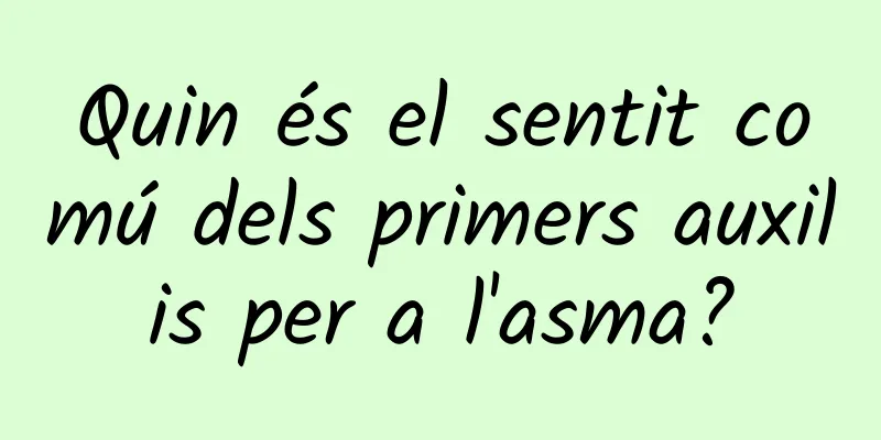 Quin és el sentit comú dels primers auxilis per a l'asma?