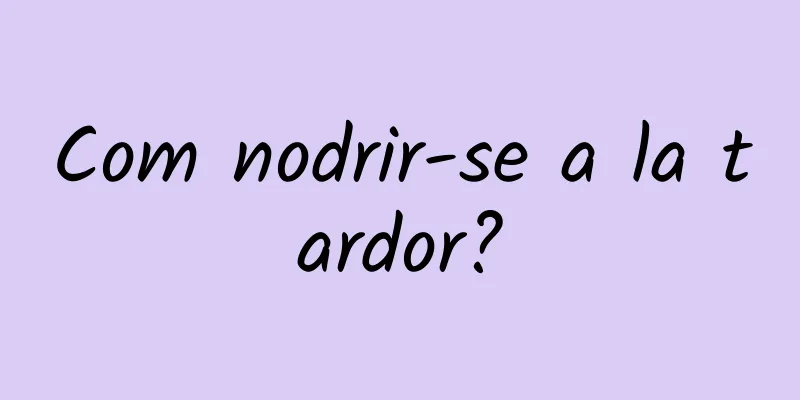 Com nodrir-se a la tardor?