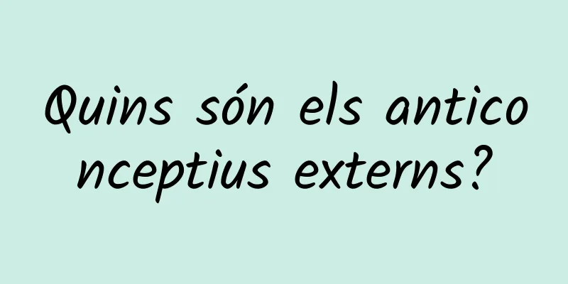 Quins són els anticonceptius externs?