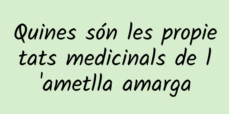 Quines són les propietats medicinals de l'ametlla amarga