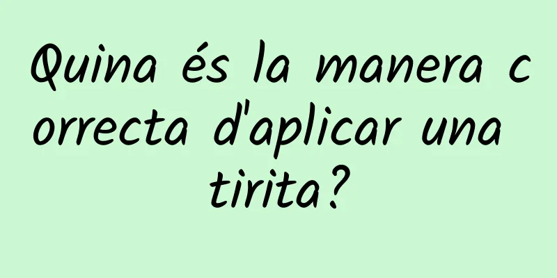 Quina és la manera correcta d'aplicar una tirita?