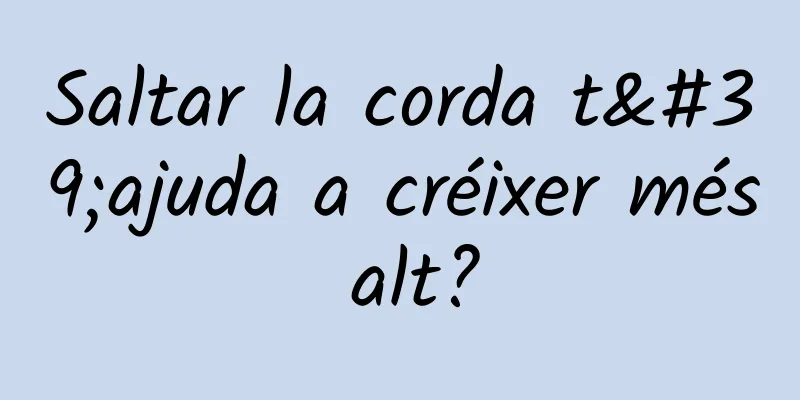 Saltar la corda t'ajuda a créixer més alt?