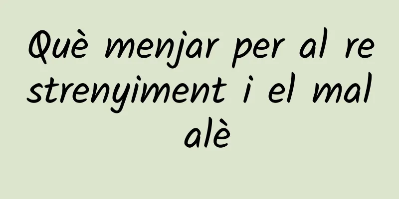 Què menjar per al restrenyiment i el mal alè