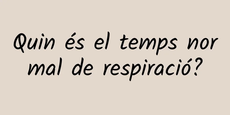Quin és el temps normal de respiració?