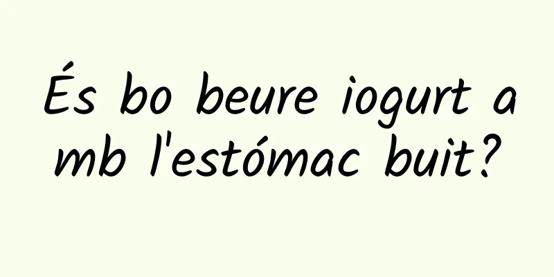 És bo beure iogurt amb l'estómac buit?